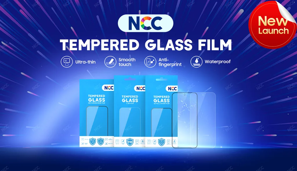 Introducing the New NCC Tempered Glass Film: Unmatched Protection and Clarity